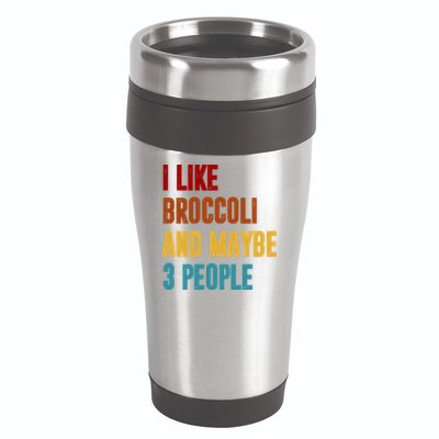 I Like Broccoli And Maybe 3 People Funny 16oz Travel Tumbler