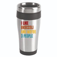 I Like Broccoli And Maybe 3 People Funny 16oz Travel Tumbler
