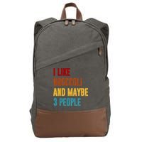 I Like Broccoli And Maybe 3 People Funny Cotton Canvas Backpack