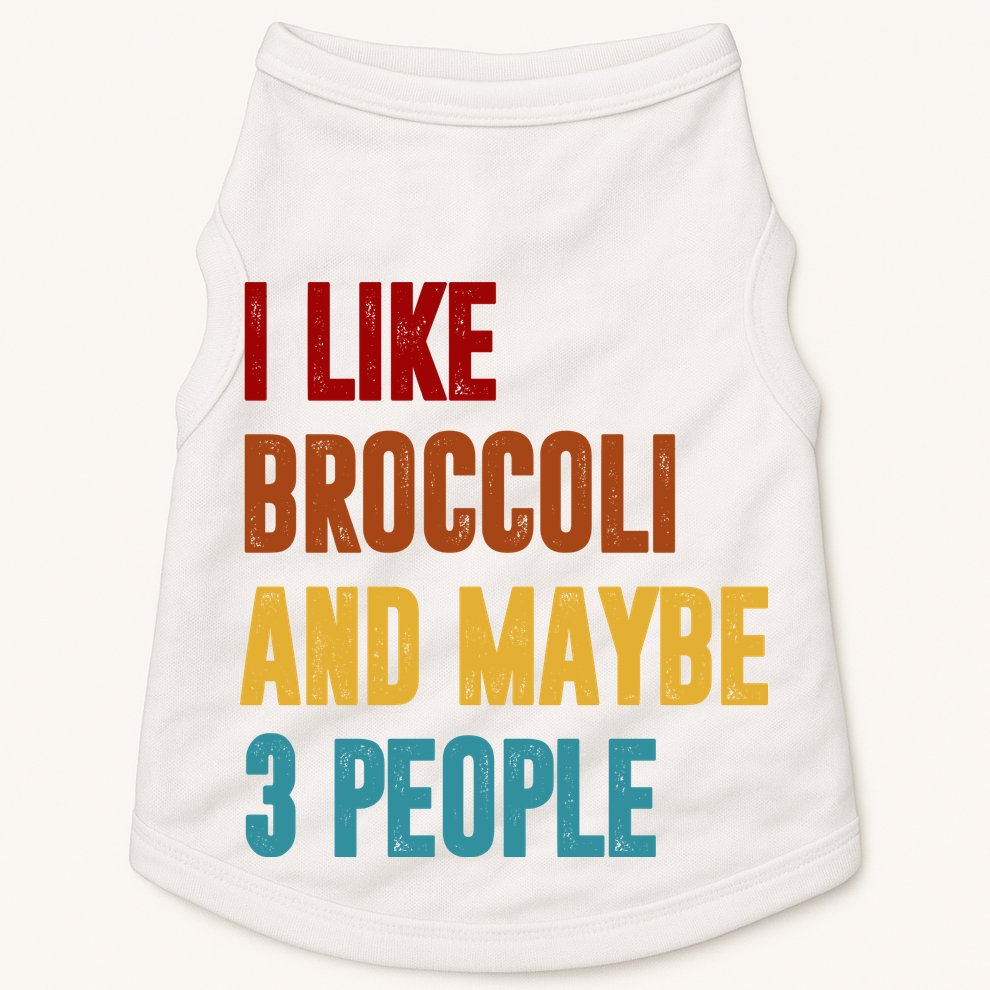 I Like Broccoli And Maybe 3 People Funny Doggie Tank