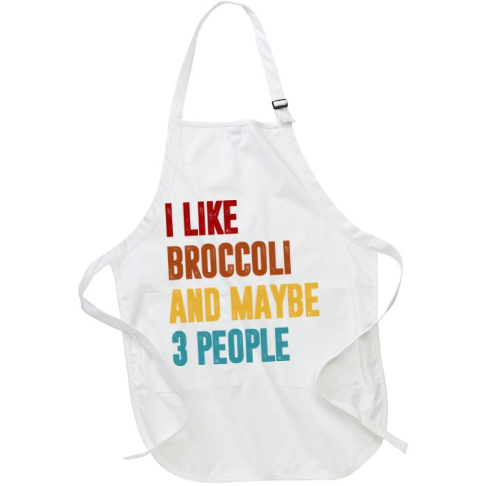 I Like Broccoli And Maybe 3 People Funny Apron