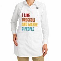 I Like Broccoli And Maybe 3 People Funny Apron