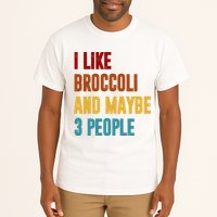I Like Broccoli And Maybe 3 People Funny Tall T-Shirt