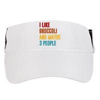 I Like Broccoli And Maybe 3 People Funny Adult Drive Performance Visor