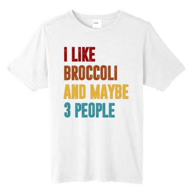 I Like Broccoli And Maybe 3 People Funny Tall Fusion ChromaSoft Performance T-Shirt