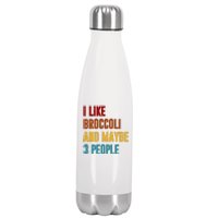 I Like Broccoli And Maybe 3 People Funny Stainless Steel Insulated Water Bottle