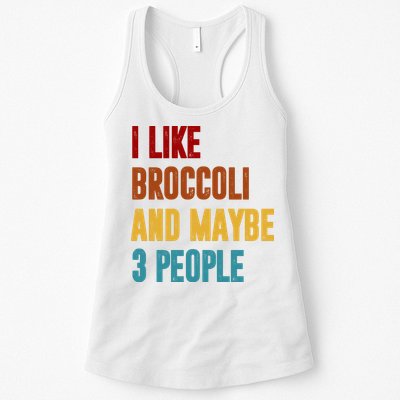 I Like Broccoli And Maybe 3 People Funny Womens Tank Top
