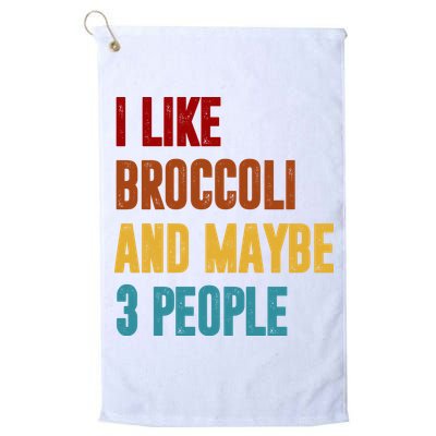I Like Broccoli And Maybe 3 People Funny Golf Towel