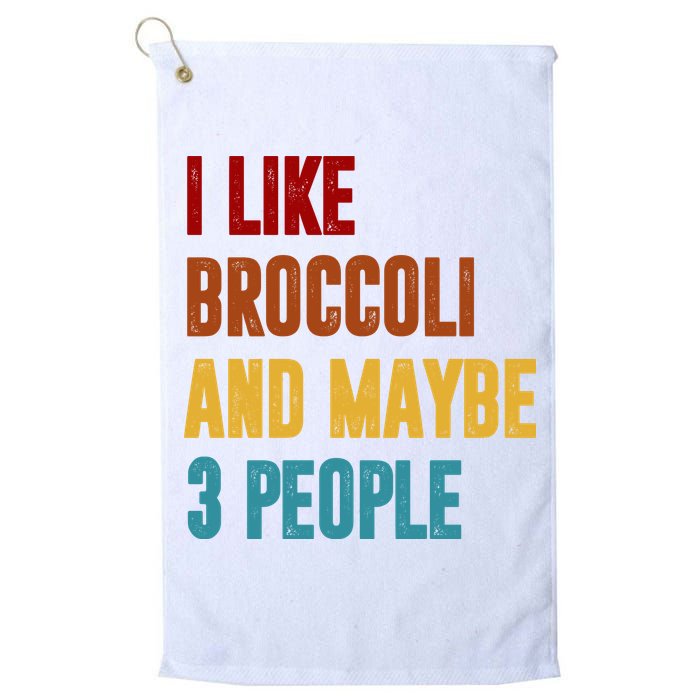 I Like Broccoli And Maybe 3 People Funny Golf Towel