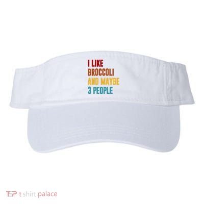 I Like Broccoli And Maybe 3 People Funny Valucap Bio-Washed Visor