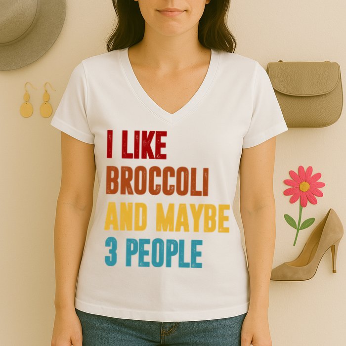 I Like Broccoli And Maybe 3 People Funny Women's V-Neck T-Shirt