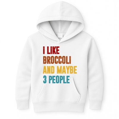 I Like Broccoli And Maybe 3 People Funny Kids Hoodie