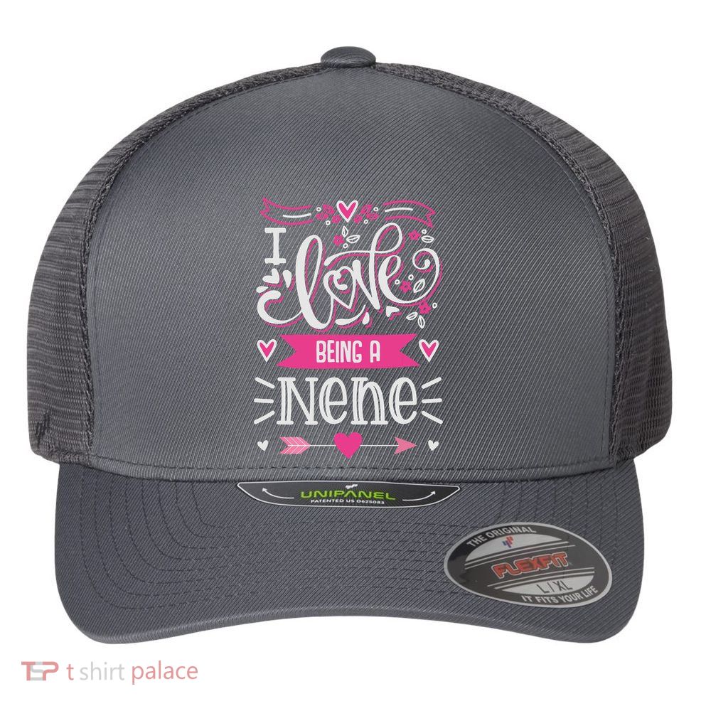 I Love Being A Nene Floral Nene Grandparents Day Gift Flexfit Unipanel Trucker Cap