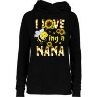 I Love Being A Nana Sunflower Bee Womens Funnel Neck Pullover Hood