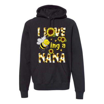 I Love Being A Nana Sunflower Bee Premium Hoodie