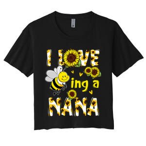 I Love Being A Nana Sunflower Bee Women's Crop Top Tee