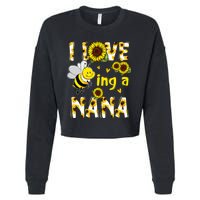 I Love Being A Nana Sunflower Bee Cropped Pullover Crew