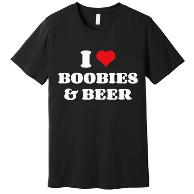 I Love Boobies And Beer Funny Humorous Premium T-Shirt