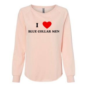 I Love Blue Collar Womens California Wash Sweatshirt