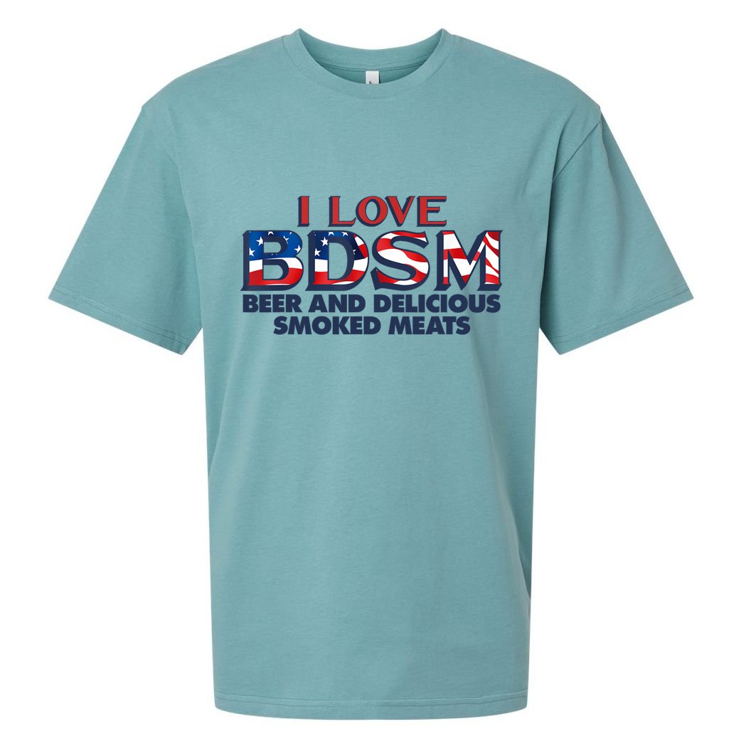 I Love BDSM Beers And Delicious Smoked Meats 4th Of July Sueded Cloud Jersey T-Shirt