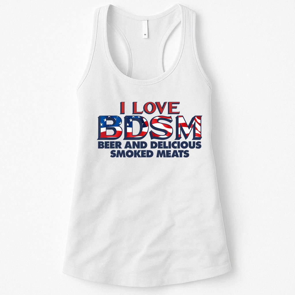 I Love BDSM Beers And Delicious Smoked Meats 4th Of July Womens Tank Top