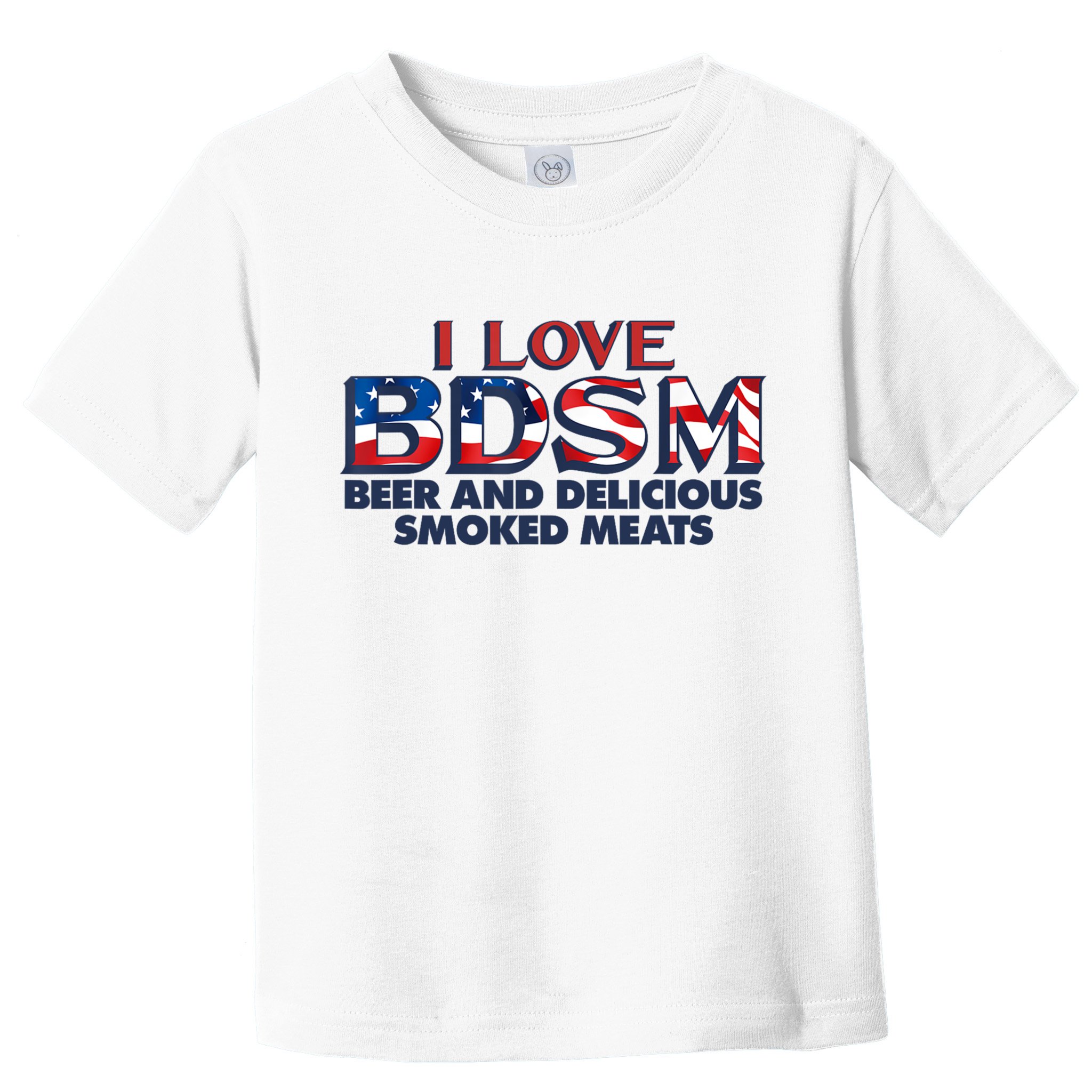 I Love BDSM Beers And Delicious Smoked Meats 4th Of July Toddler T-Shirt