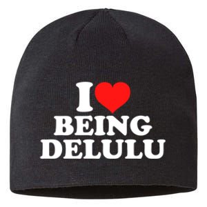 I Love Being Delulu Sustainable Beanie