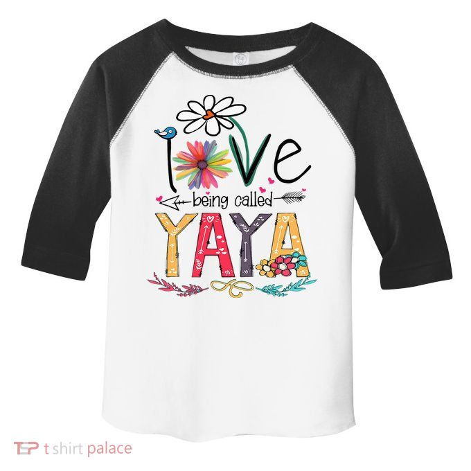 I Love Being Called Yaya Sunflower Mother's Day Toddler Fine Jersey T-Shirt