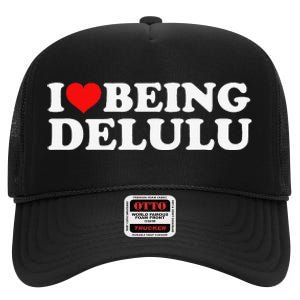 I Love Being Delulu High Crown Mesh Back Trucker Hat