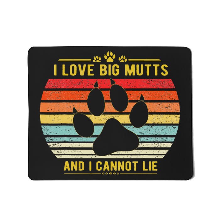 I love Big Mutts and I Cannot Lie life goals puppy funny dog Mousepad