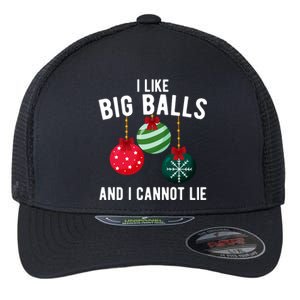 I Like Big Balls And I Cannot Lie Funny Christmas Flexfit Unipanel Trucker Cap