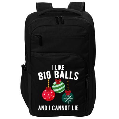 I Like Big Balls And I Cannot Lie Funny Christmas Impact Tech Backpack