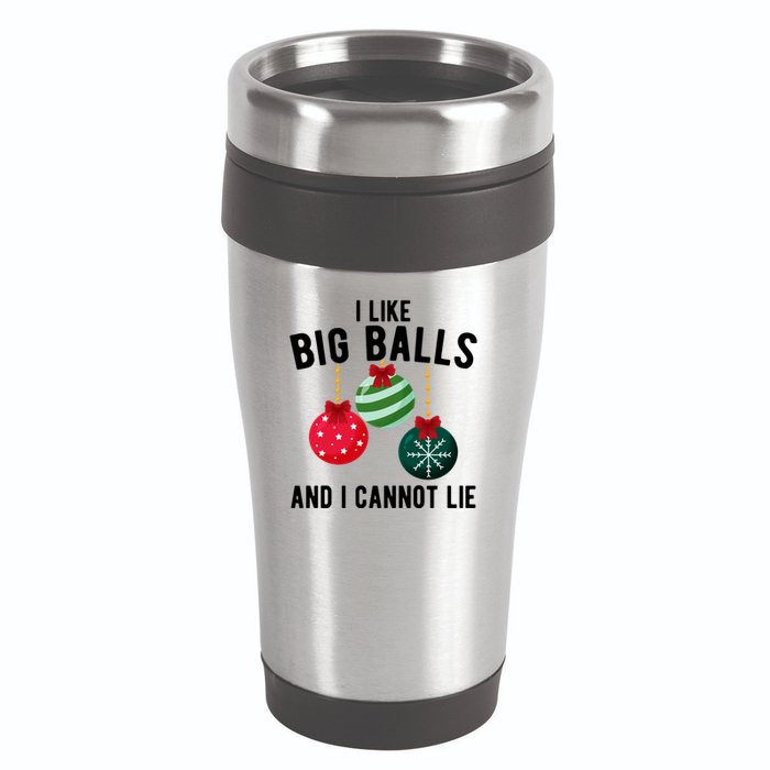 I Like Big Balls And I Cannot Lie Funny Christmas 16oz Travel Tumbler