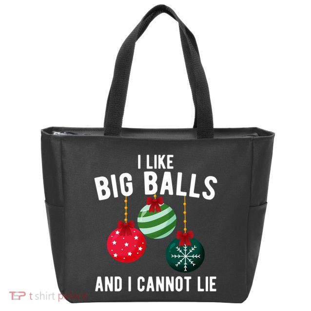 I Like Big Balls And I Cannot Lie Funny Christmas Zip Tote Bag
