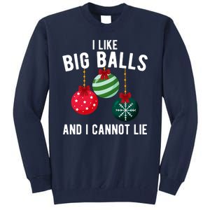 I Like Big Balls And I Cannot Lie Funny Christmas Tall Sweatshirt