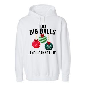 I Like Big Balls And I Cannot Lie Funny Christmas Garment-Dyed Fleece Hoodie