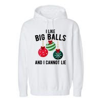 I Like Big Balls And I Cannot Lie Funny Christmas Garment-Dyed Fleece Hoodie