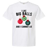 I Like Big Balls And I Cannot Lie Funny Christmas Garment-Dyed Heavyweight T-Shirt