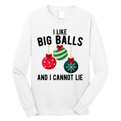 I Like Big Balls And I Cannot Lie Funny Christmas Long Sleeve Shirt