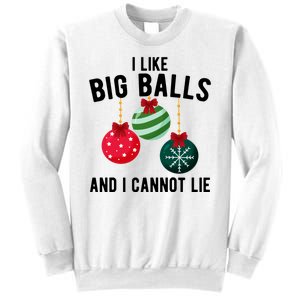 I Like Big Balls And I Cannot Lie Funny Christmas Sweatshirt