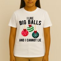 I Like Big Balls And I Cannot Lie Funny Christmas T-Shirt