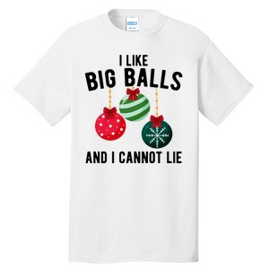 I Like Big Balls And I Cannot Lie Funny Christmas Tall T-Shirt