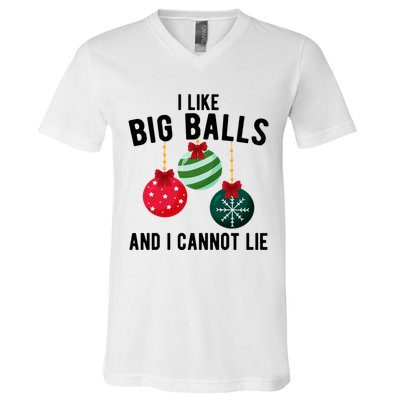 I Like Big Balls And I Cannot Lie Funny Christmas V-Neck T-Shirt