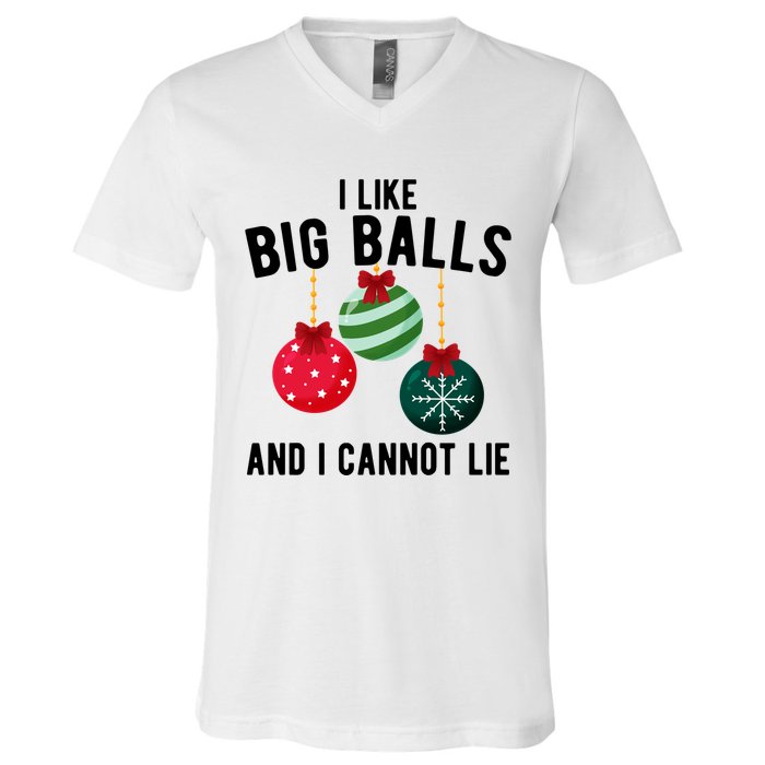 I Like Big Balls And I Cannot Lie Funny Christmas V-Neck T-Shirt
