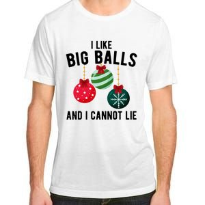 I Like Big Balls And I Cannot Lie Funny Christmas Adult ChromaSoft Performance T-Shirt