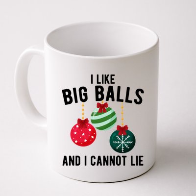 I Like Big Balls And I Cannot Lie Funny Christmas Mug