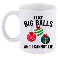 I Like Big Balls And I Cannot Lie Funny Christmas 11oz C Handle Ceramic Mug