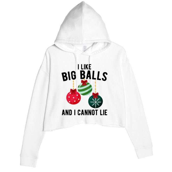I Like Big Balls And I Cannot Lie Funny Christmas Crop Fleece Hoodie