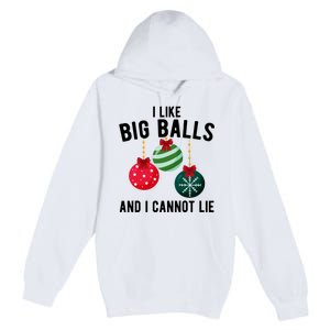 I Like Big Balls And I Cannot Lie Funny Christmas Premium Pullover Hoodie