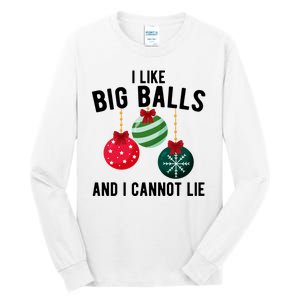 I Like Big Balls And I Cannot Lie Funny Christmas Tall Long Sleeve T-Shirt